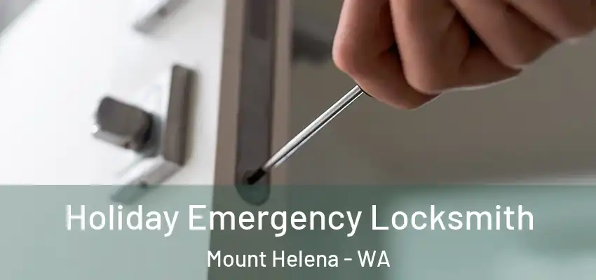 Holiday Emergency Locksmith Mount Helena - WA
