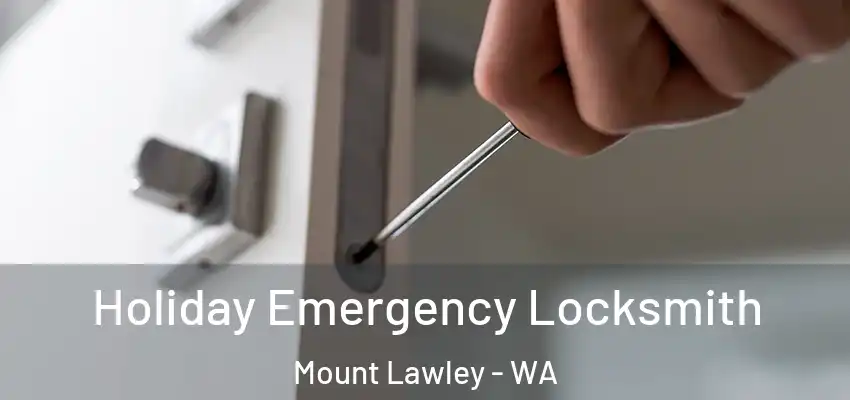 Holiday Emergency Locksmith Mount Lawley - WA