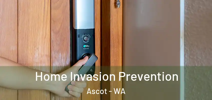 Home Invasion Prevention Ascot - WA