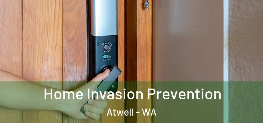 Home Invasion Prevention Atwell - WA