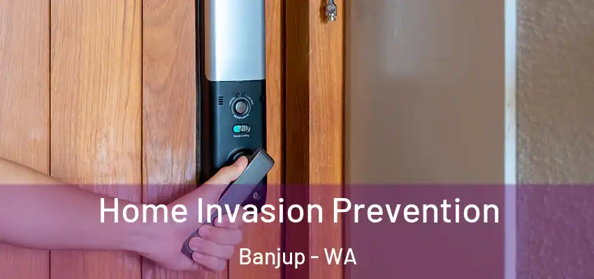 Home Invasion Prevention Banjup - WA