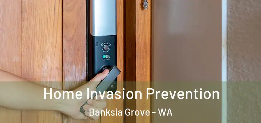 Home Invasion Prevention Banksia Grove - WA