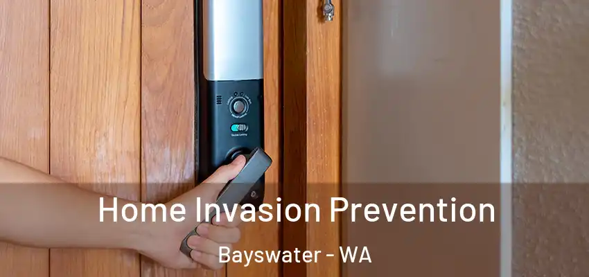 Home Invasion Prevention Bayswater - WA