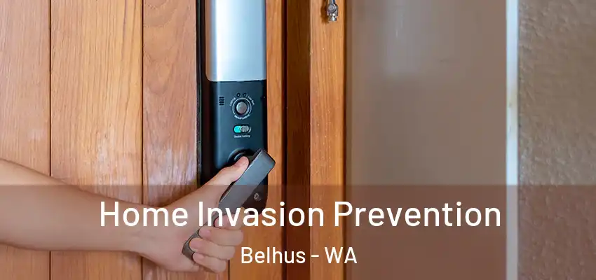 Home Invasion Prevention Belhus - WA