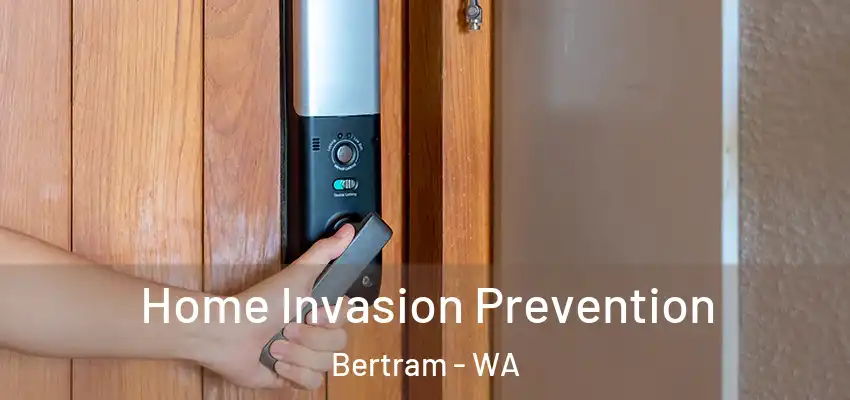 Home Invasion Prevention Bertram - WA