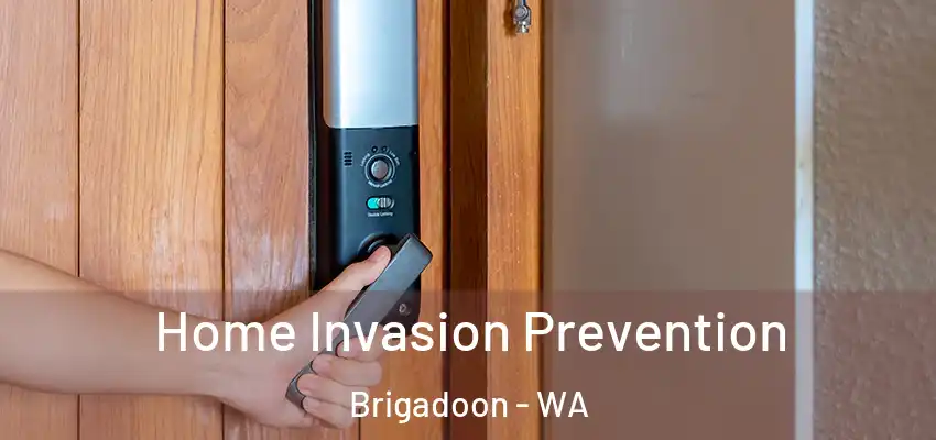 Home Invasion Prevention Brigadoon - WA