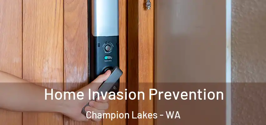Home Invasion Prevention Champion Lakes - WA