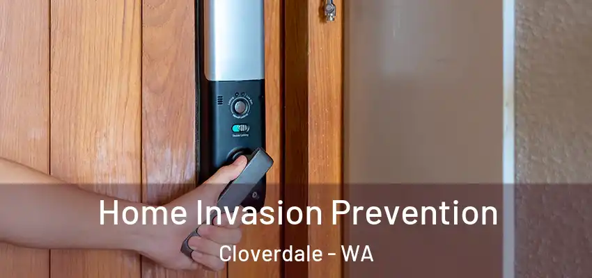  Home Invasion Prevention Cloverdale - WA