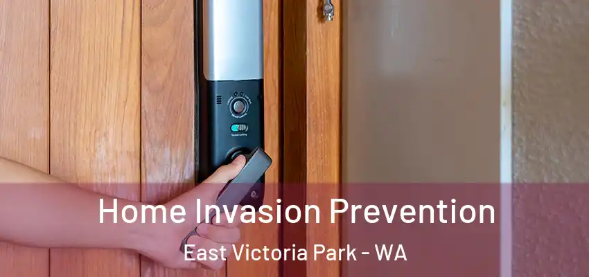 Home Invasion Prevention East Victoria Park - WA