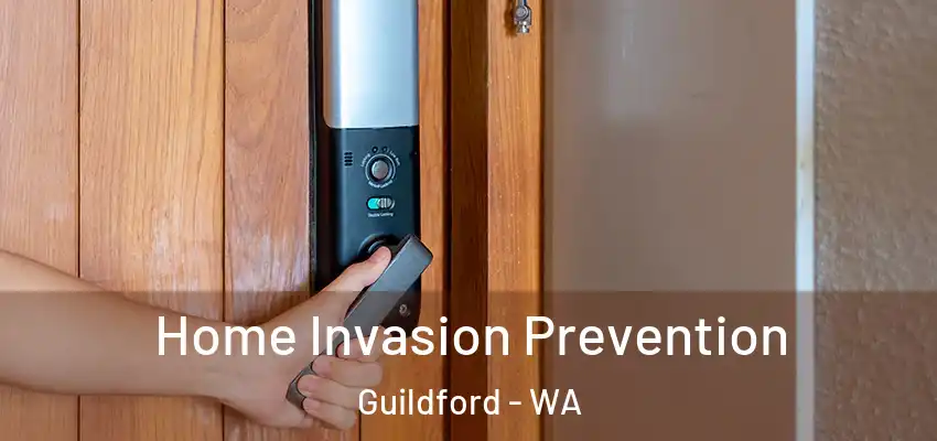 Home Invasion Prevention Guildford - WA