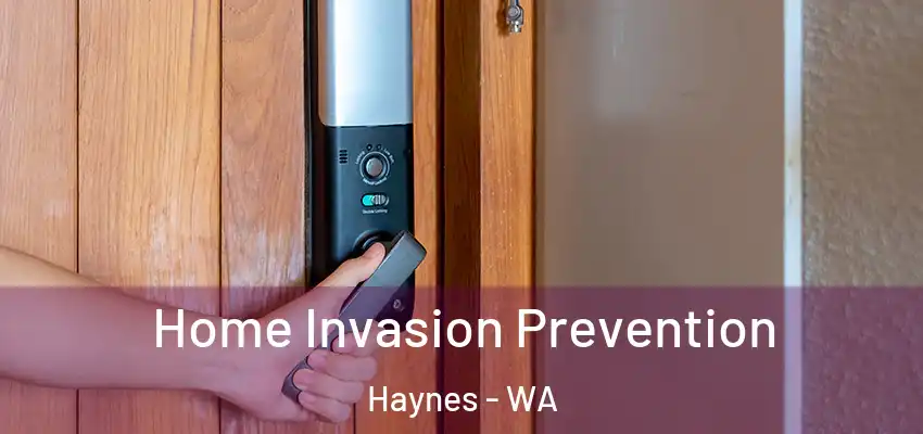 Home Invasion Prevention Haynes - WA