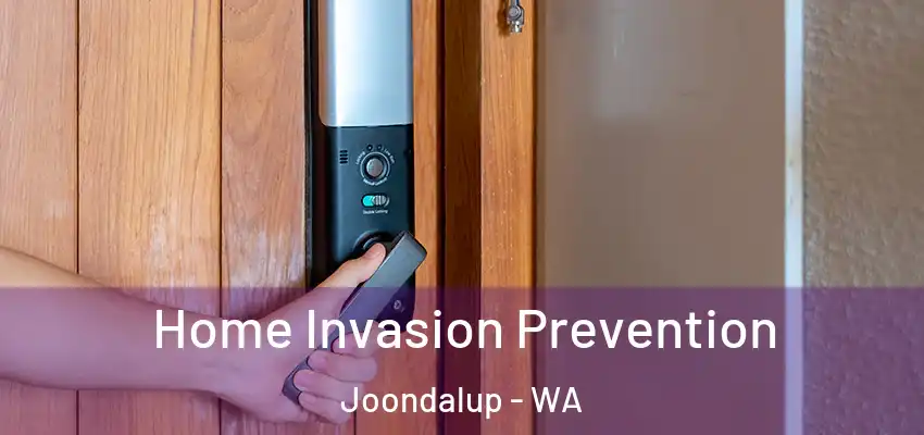 Home Invasion Prevention Joondalup - WA