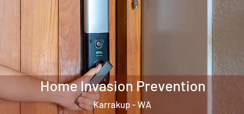  Home Invasion Prevention Karrakup - WA