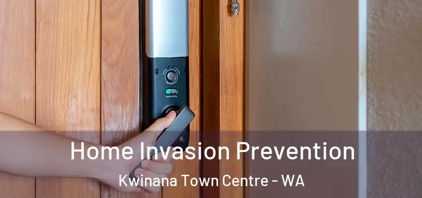 Home Invasion Prevention Kwinana Town Centre - WA