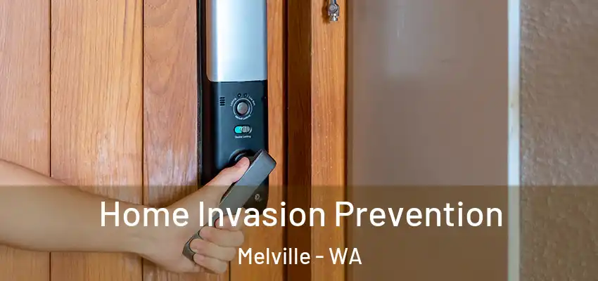 Home Invasion Prevention Melville - WA
