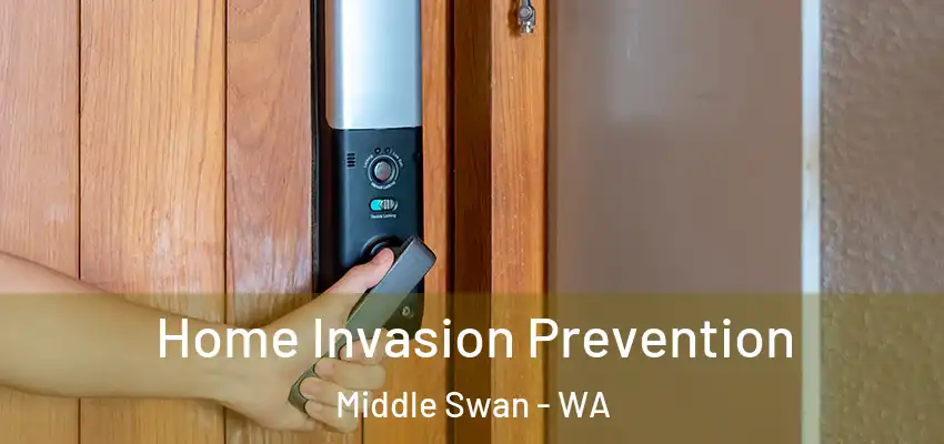 Home Invasion Prevention Middle Swan - WA