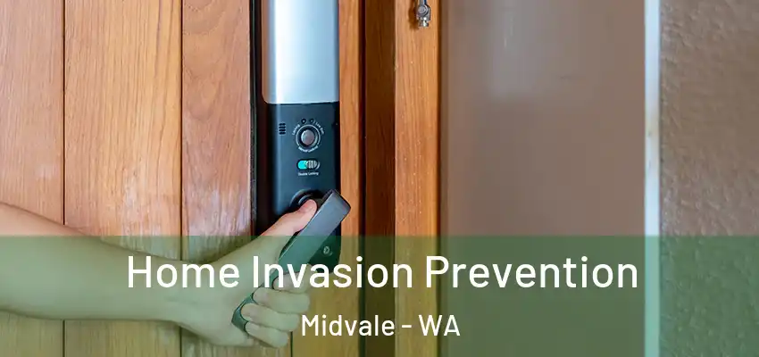 Home Invasion Prevention Midvale - WA