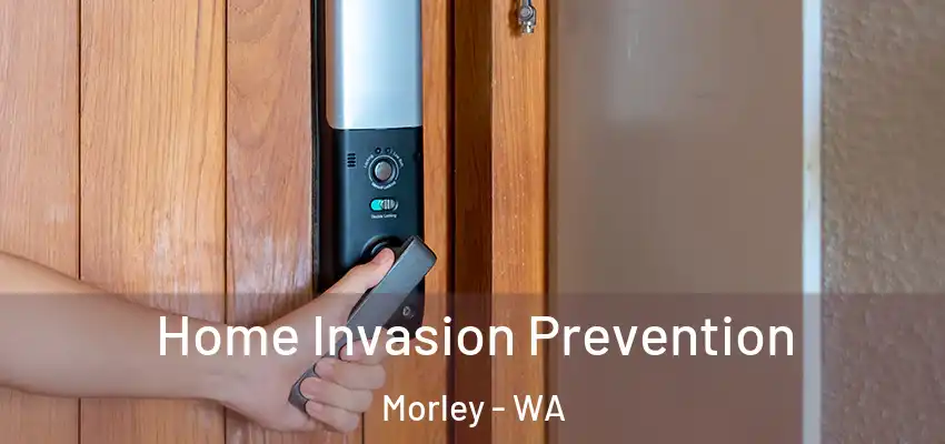 Home Invasion Prevention Morley - WA