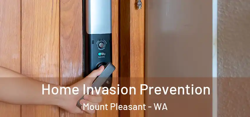 Home Invasion Prevention Mount Pleasant - WA