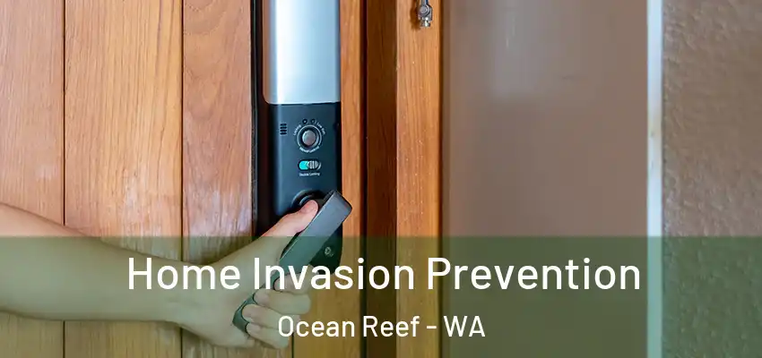 Home Invasion Prevention Ocean Reef - WA