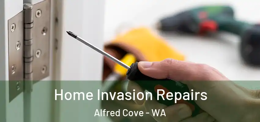 Home Invasion Repairs Alfred Cove - WA