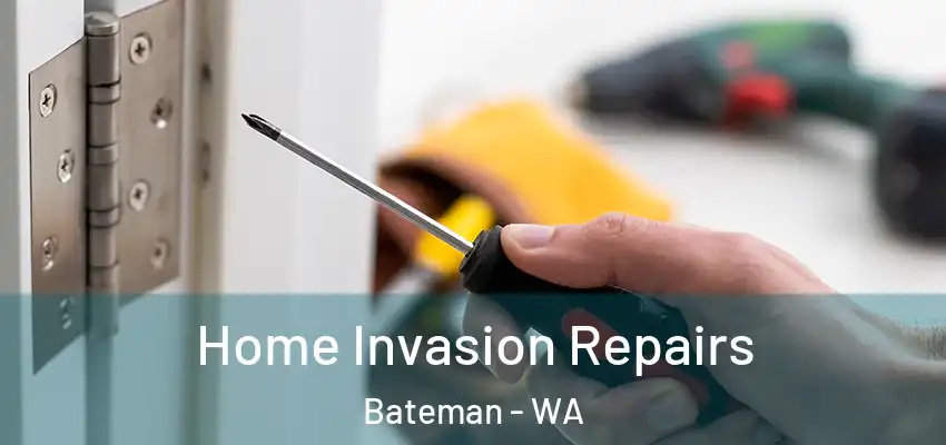 Home Invasion Repairs Bateman - WA