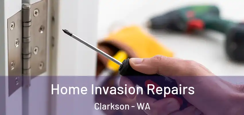 Home Invasion Repairs Clarkson - WA