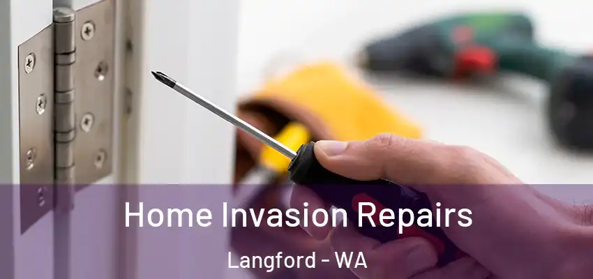 Home Invasion Repairs Langford - WA