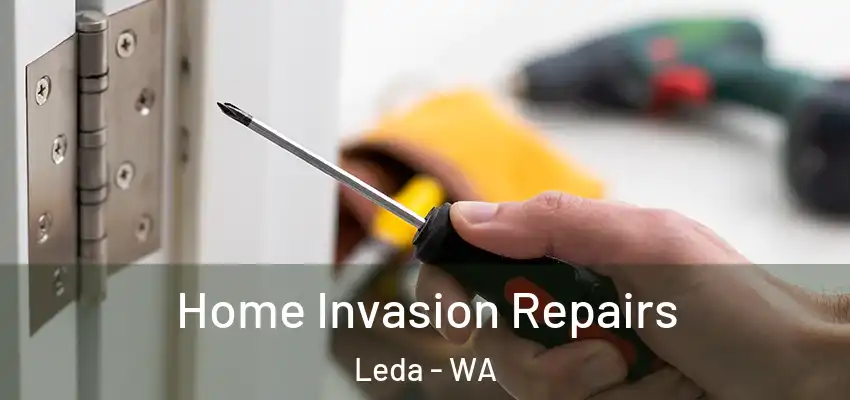 Home Invasion Repairs Leda - WA