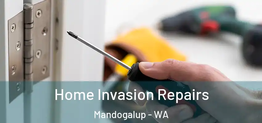 Home Invasion Repairs Mandogalup - WA