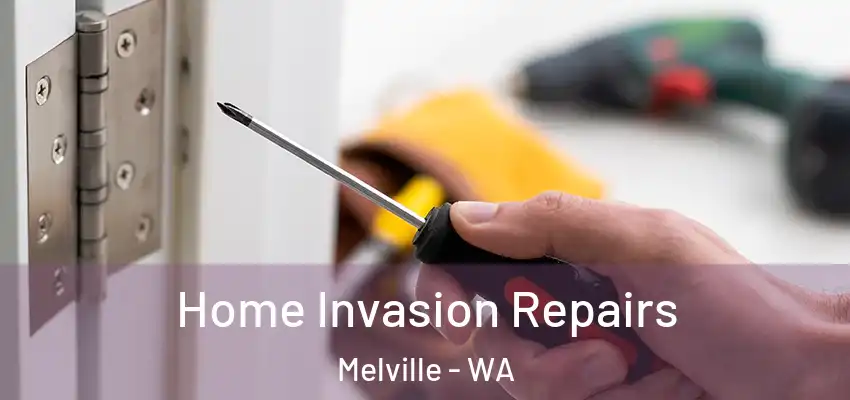Home Invasion Repairs Melville - WA