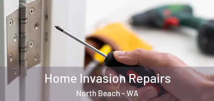 Home Invasion Repairs North Beach - WA