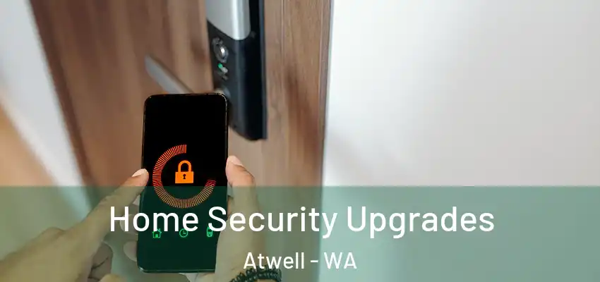 Home Security Upgrades Atwell - WA