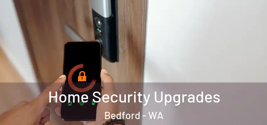 Home Security Upgrades Bedford - WA