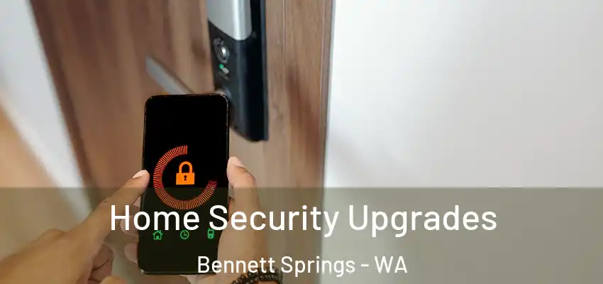 Home Security Upgrades Bennett Springs - WA