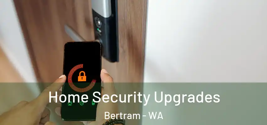  Home Security Upgrades Bertram - WA
