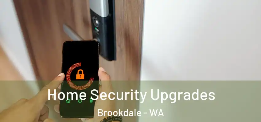  Home Security Upgrades Brookdale - WA