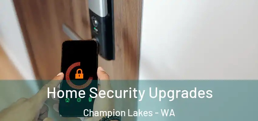  Home Security Upgrades Champion Lakes - WA