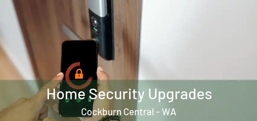  Home Security Upgrades Cockburn Central - WA