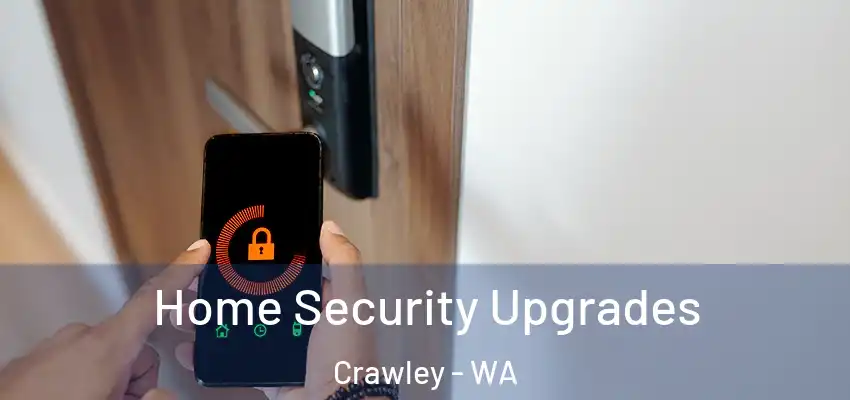  Home Security Upgrades Crawley - WA