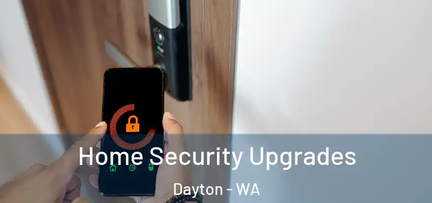  Home Security Upgrades Dayton - WA