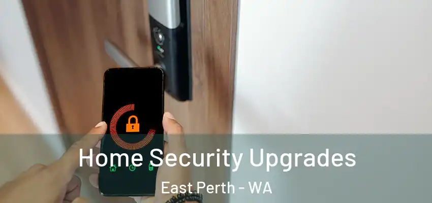  Home Security Upgrades East Perth - WA