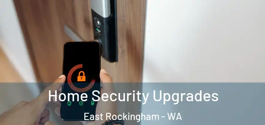  Home Security Upgrades East Rockingham - WA