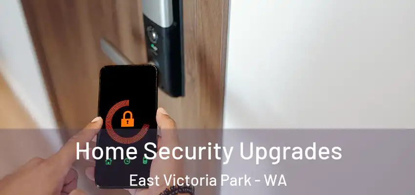  Home Security Upgrades East Victoria Park - WA