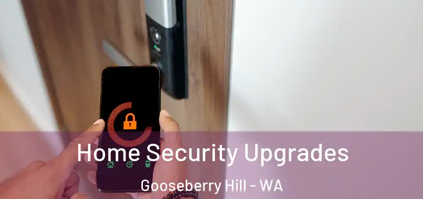  Home Security Upgrades Gooseberry Hill - WA