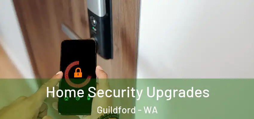  Home Security Upgrades Guildford - WA
