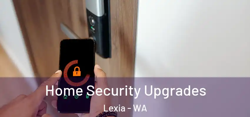 Home Security Upgrades Lexia - WA