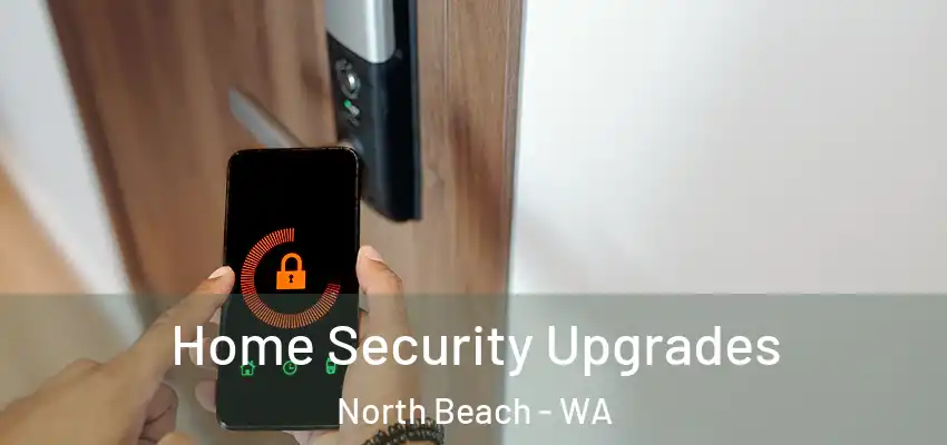  Home Security Upgrades North Beach - WA
