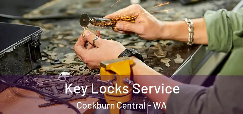  Key Locks Service Cockburn Central - WA