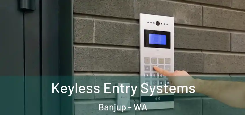  Keyless Entry Systems Banjup - WA
